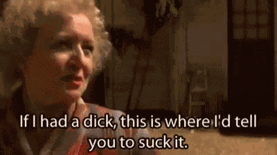 Betty White If I Had A Dick GIF