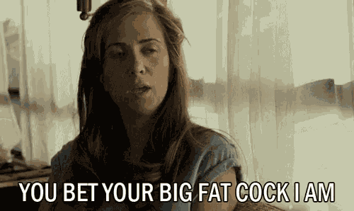 Big Fat Cock You Bet Your Big Fat Cock GIF