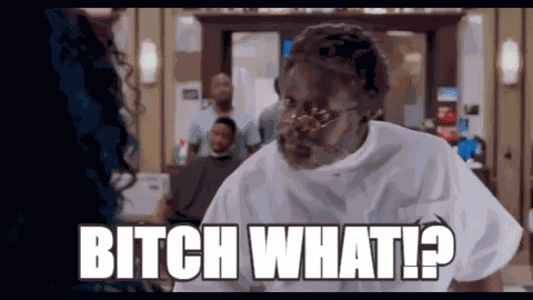 Bitch What Barbershop GIF