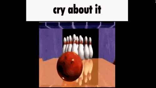 Bowling Cry About It GIF