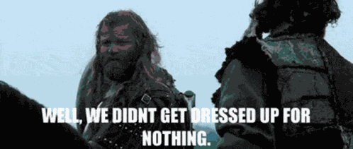 Braveheart Didnt Get Dressed Up For Nothing GIF