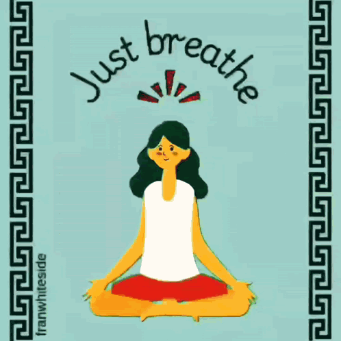 Breathe Just Breathe GIF