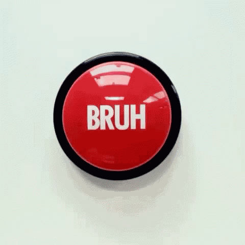 Bruh Button GIF