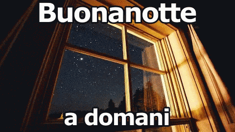 Buonanotte Notte Sogni D'Oro A Domani Stelle Cielo Galassia Finestra GIF