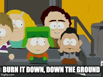 Burn It Down Down To The Ground GIF