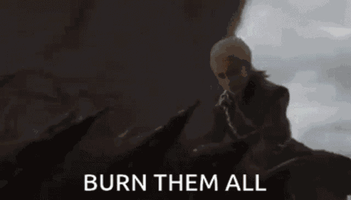 Burn Them All Game Of Thrones GIF