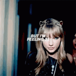 But Im Feeling22 Taylor Swift GIF