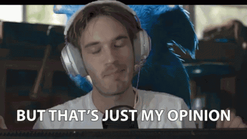 But Thats Just My Opinion Just What I Think GIF