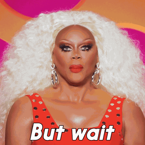 But Wait Rupaul GIF