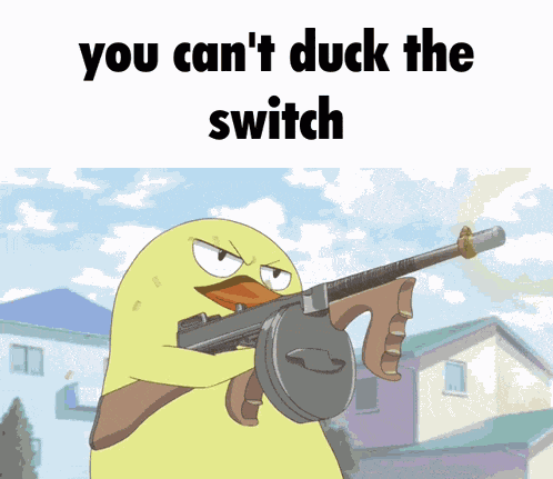Cant Duck The Switch You Cant Duck The Switch GIF