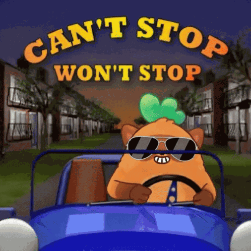 Can'T Stop Won'T Stop Driving GIF