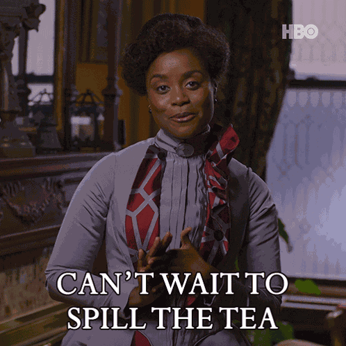Can'T Wait To Spill The Tea Peggy Scott GIF