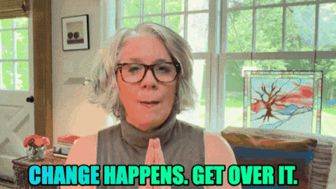Change Happens Change Happens Every Day GIF
