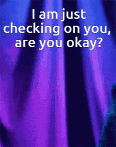 Checking On You Just Checking On You GIF