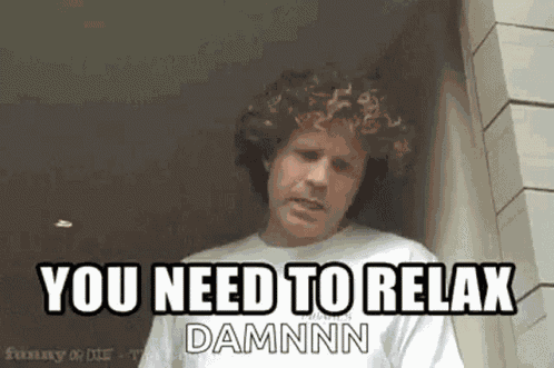Chill Out Calm Down GIF
