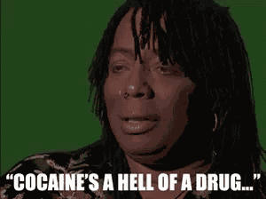 Cocaine Cocaines A Hell Of A Drug GIF