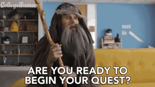 College Humor Are You Ready To Begin Your Quest GIF