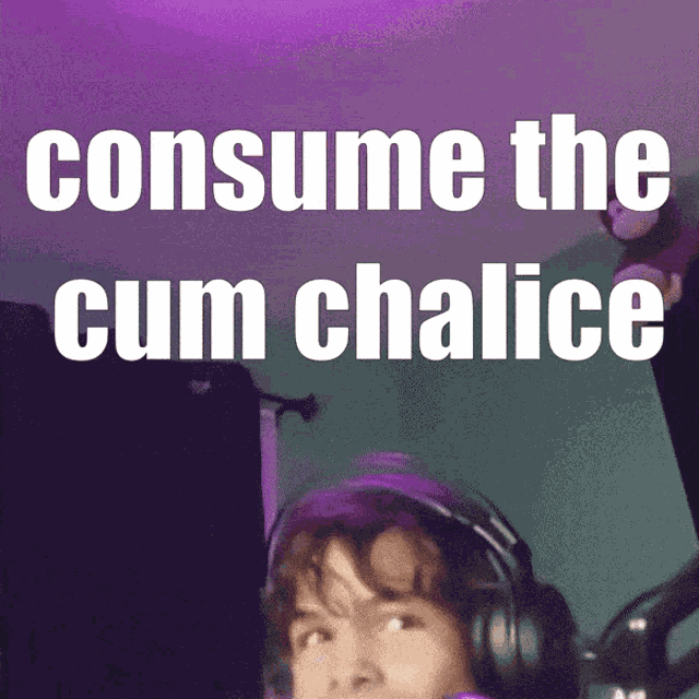 Consume The Cum Chalice Cum GIF