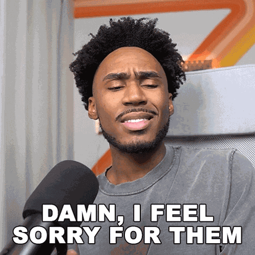 Damn I Feel Sorry For Them Imurgency GIF