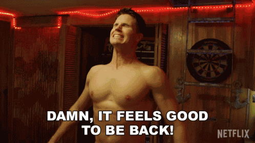 Damn It Feels So Good To Be Back GIF