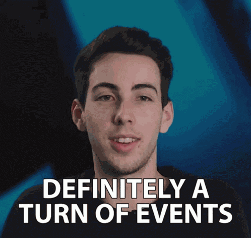 Definitely A Turn Of Events Change In Outcome GIF