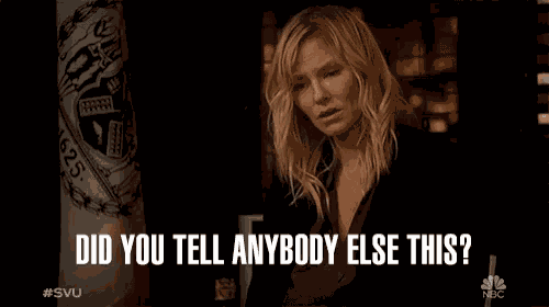 Did You Tell Anybody Else This Secret GIF