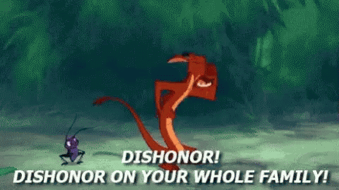 Dishonor Dishonor On Your Whole Family GIF