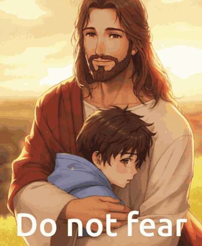 Do Not Fear Do Not Be Afraid GIF