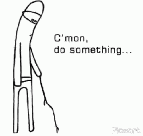 Do Something Comeon GIF
