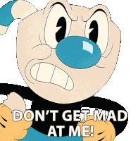 Dont Get Mad At Me Mugman Sticker