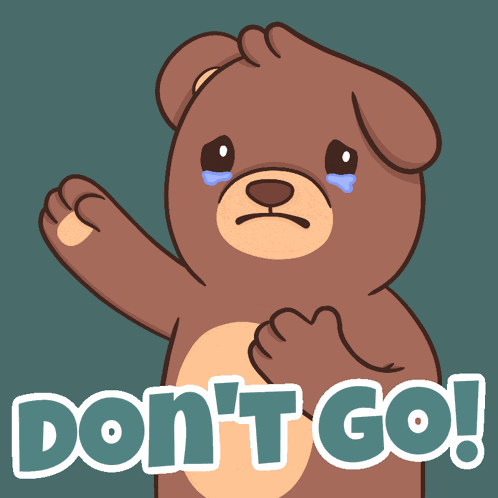 Dont Go Dont Leave GIF