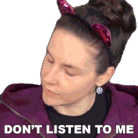Dont Listen To Me Cristine Raquel Rotenberg Sticker