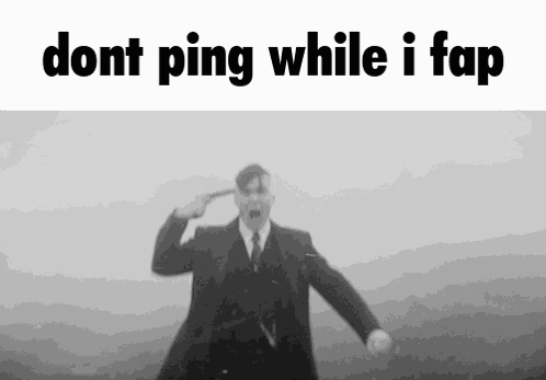 Dont Ping Me While I Fap GIF
