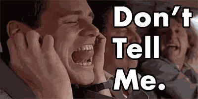 Dont Tell Me GIF