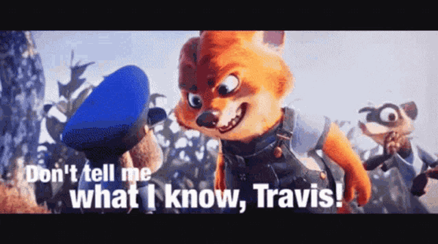 Dont Tell Me What I Know Travis GIF