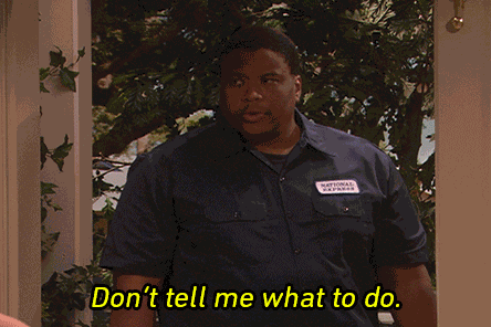 Don'T Tell Me What To Do Dont Tell Me What To Do GIF