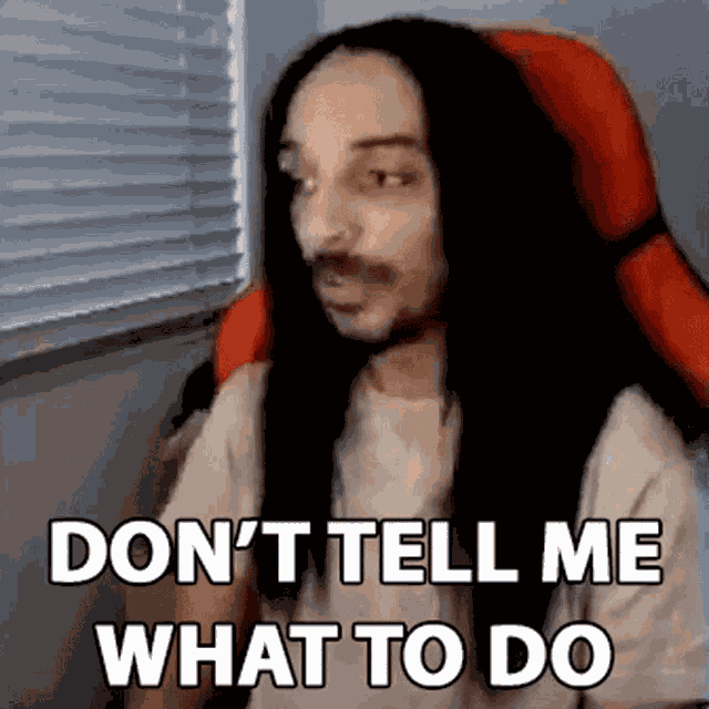 Dont Tell Me What To Do Free GIF