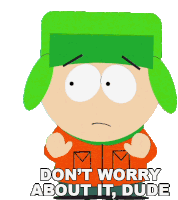 Dont Worry About It Dude Kyle Broflovski Sticker