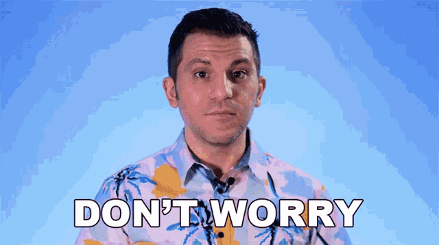 Dont Worry Rerez GIF