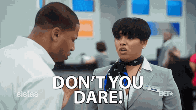 Dont You Dare Dont Try Me GIF