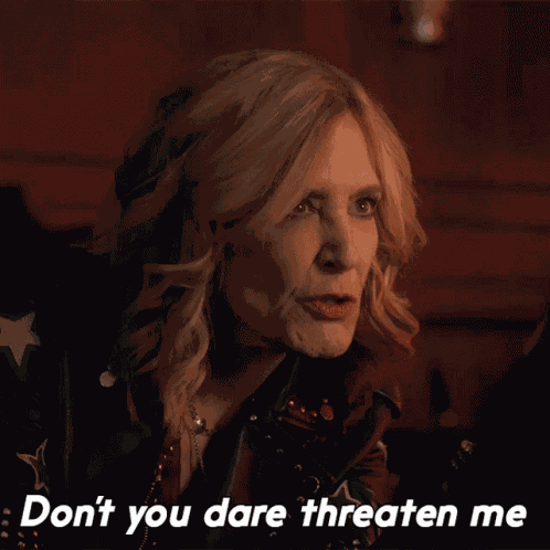 Dont You Dare Threaten Me Sheryl Luria GIF