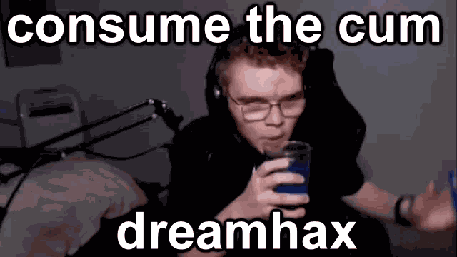 Dreamhax Consume The Cum GIF