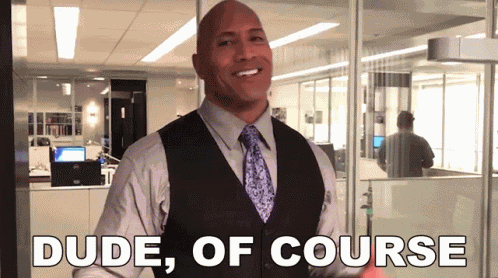 Dude Of Course Dwayne Johnson GIF