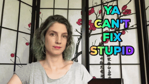 Dumb Stupid GIF