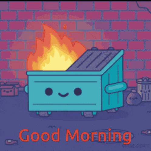 Dumpster Fire Morning GIF
