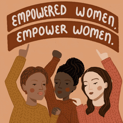 Empowered Women Empower Women GIF