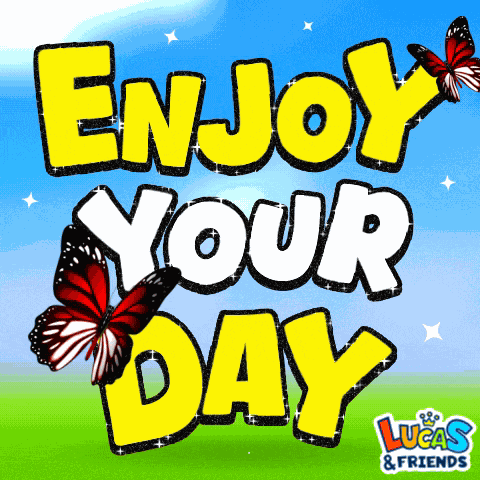 Enjoy Your Day Have A Good Day GIF