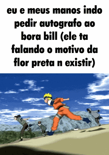 Eu E Meus Manos Indo Pedir Autografo Ao Bora Bill Flor Preta GIF