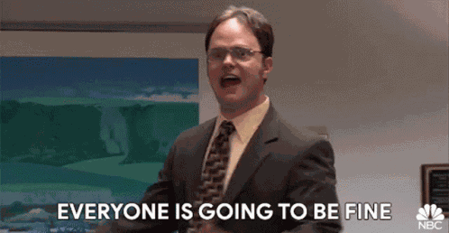 Everyone Is Going To Be Fine Dwight Schrute GIF