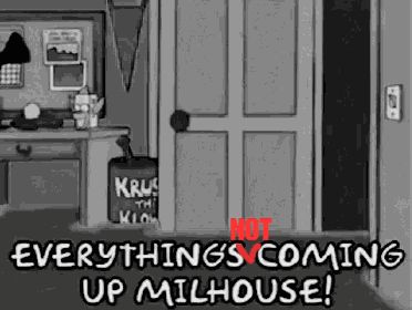 Everything'S Coming Up Milhouse Damn GIF